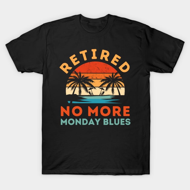 Retired No More Monday Blues T-Shirt by Teewyld